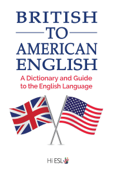 British to American English: A Dictionary and Guide to the English Language - Louis McKinney & Denise Scott