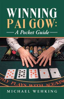 Winning Pai Gow: a Pocket Guide by Michael Wehking