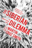 Martin Cruz Smith - The Siberian Dilemma artwork