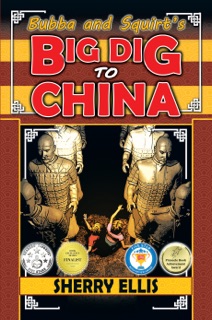 Bubba and Squirt's Big Dig to China by Sherry Ellis