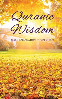 Quranic Wisdom by Maulana Wahiduddin Khan