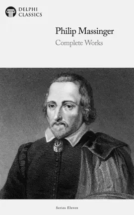 Read: Delphi Complete Works Book of Philip Massinger