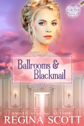 Read: Ballrooms and Blackmail: A Regency Book Romance Mystery