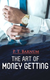 The Art of Money Getting - P. T. Barnum