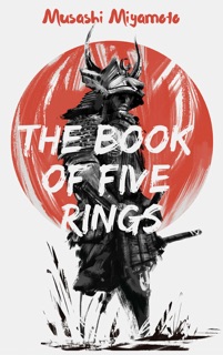 The Book of Five Rings by Musashi Miyamoto