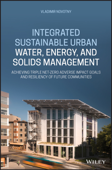 Integrated Sustainable Urban Water, Energy, and Solids Management - Vladimir Novotny