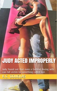 Judy Acted Improperly by KC Douglas