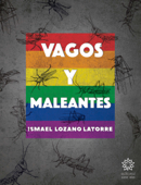 Vagos y maleantes - Ismael Lozano Latorre