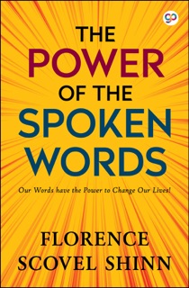 The Power of the Spoken Word by Florence Scovel Shinn