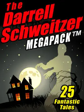 Read: The Darrell Schweitzer Book Megapack