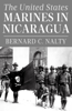 The United States Marines in Nicaragua - Bernard C. Nalty