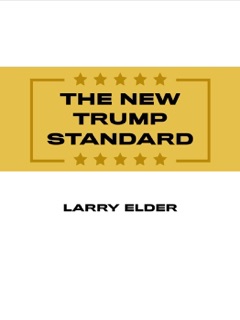 The New Trump Standard by Larry Elder