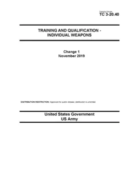 Training Circular TC 3-20.40 Training and Qualification – Individual Weapons Change 1 November 2019