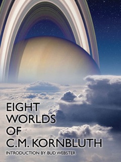 Eight Worlds of C.M. Kornbluth by C.M. Kornbluth
