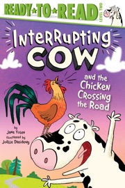 Interrupting Cow and the Chicken Crossing the Road - Jane Yolen