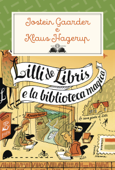 Lilli de Libris e la biblioteca magica - Jostein Gaarder & Klaus Hagerup