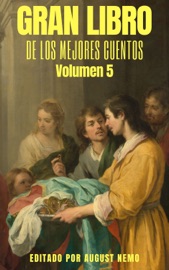Gran Libro de los Mejores Cuentos - Volumen 5 - Ryūnosuke Akutagawa, Ambrose Bierce, Mijaíl Bulgákov, Lewis Carroll, Arthur Conan Doyle, James Joyce, Franz Kafka, H. P. Lovecraft, Machado de Assis, Guy de Maupassant & August Nemo