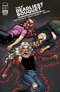 The Deadliest Bouquet #5 by Erica Schultz, Tom Chu & Carola Borelli