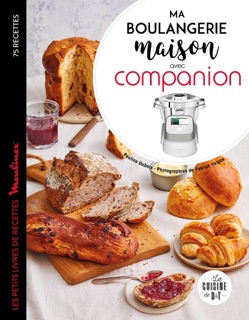 Ma boulangerie maison avec companion by Pauline Dubois-Platet & Fabrice Veigas