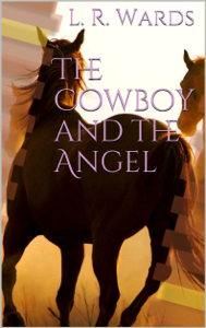 The Cowboy and the Angel - L. R. Wards Cover Art