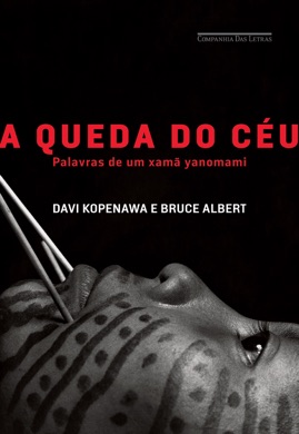 Capa do livro A queda do céu de Davi Kopenawa e Bruce Albert