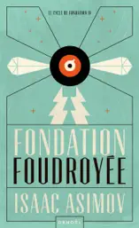 Le cycle de Fondation (Tome 4) - Fondation foudroyée