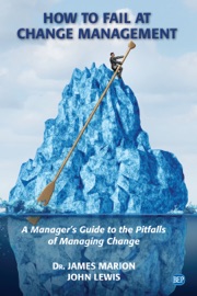 How to Fail at Change Management - Dr James Marion & John Lewis