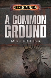 A Common Ground - Mike Brooks by  Mike Brooks PDF Download