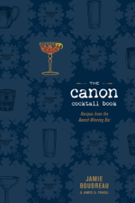 The Canon Cocktail Book - Jamie Boudreau &amp; James O. Fraioli Cover Art