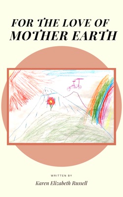 For the Love of Mother Earth