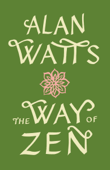 The Way of Zen - Alan Watts