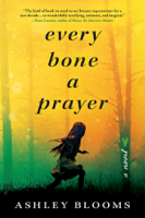 Ashley Blooms - Every Bone a Prayer artwork