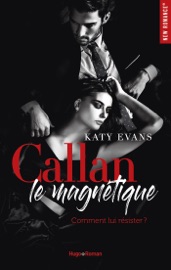 Callan - Le magnétique - Katy Evans