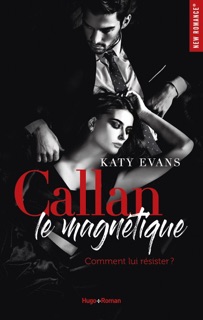 Callan - Le magnétique by Katy Evans