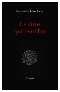Ce virus qui  rend fou by Bernard-Henri Lévy