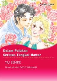 Dalam Pelukan Seratus Tangkai Mawar - Yu Senke & Cathy Williams