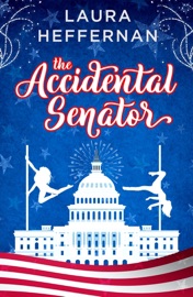 The Accidental Senator - Laura Heffernan