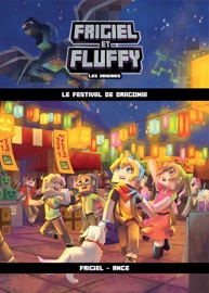 Frigiel et Fluffy Les origines - Tome 3 Le festivaal de Dragonia - Ange & Frigiel