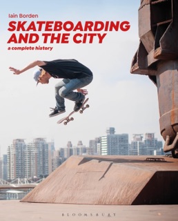 Skateboarding and the City by Iain Borden