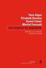 Les origines du populisme - Yann Algan, Elizabeth Beasley, Daniel Cohen & Martial Foucault