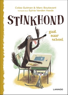 Stinkhond gaat naar school by Colas Gutman & Marc Boutavant