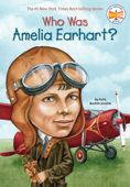 Who Was Amelia Earhart? - Kate Boehm Jerome, Who HQ & David Cain