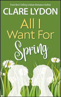 All I Want For Spring by Clare Lydon
