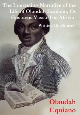 Read: The Interesting Narrative of the Life of Olaudah Equiano, Or Book Gustavus Vassa, The African Written By Himself