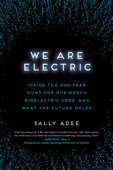 We Are Electric - Sally Adee