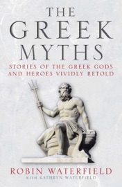 The Greek Myths - Robin Waterfield & Kathryn Waterfield