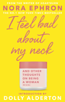 Nora Ephron - I Feel Bad About My Neck artwork