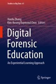 Digital Forensic Education - Xiaolu Zhang & Kim-Kwang Raymond Choo