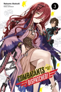 Combatants Will Be Dispatched!, Vol. 3 (light novel) by Natsume Akatsuki, Kakao Lanthanum & Noboru Akimoto