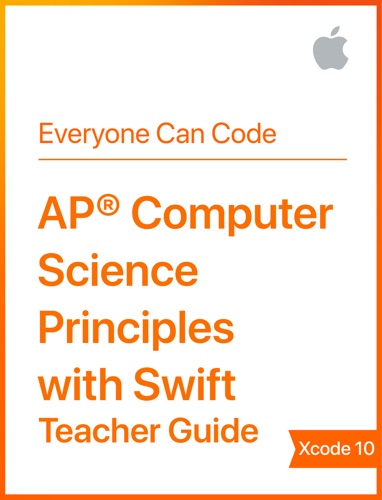 AP® Computer Science Principles with Swift Teacher Guide